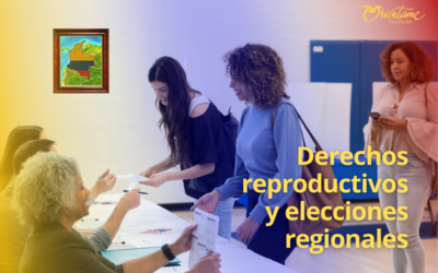 Derechos reproductivos y elecciones regionales