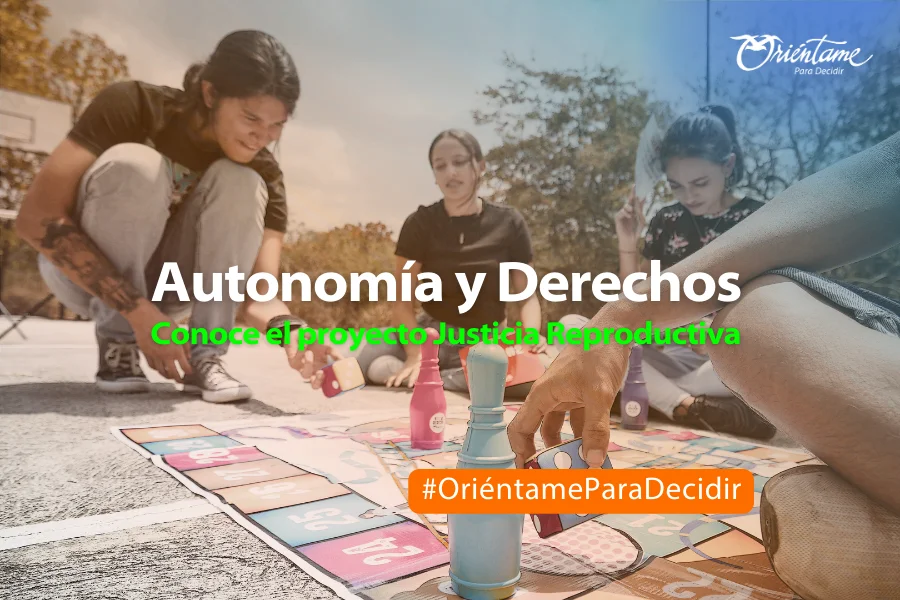 Autonomía y derechos, conoce el proyecto Justicia Reproductiva