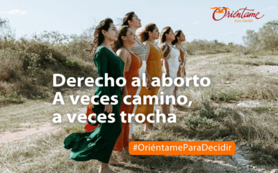 Derecho al aborto, a veces caminos a veces trochas
